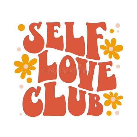 Beautiful Self Love Club Groovy Great Design For Any Purposes Stock