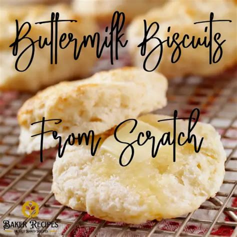 Buttermilk Biscuits From Scratch Baker Recipes