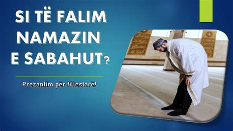 Namazi I Sabahut Si Falet Namazi I Sabahut Youtube