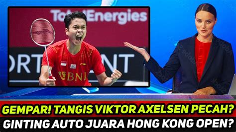 Hong Kong Open Gempar Tangis Viktor Axelsen Pecah Tanpa Syarat