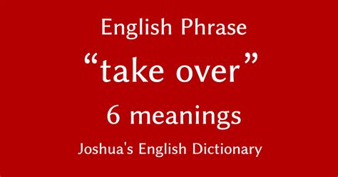 6 Meanings Of Take Over English Phrase Learning With Video