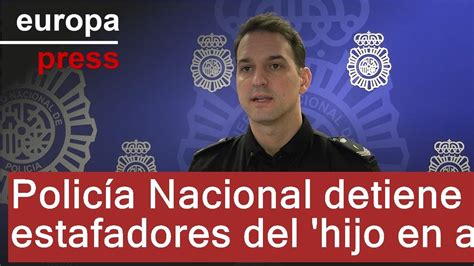 Policía Nacional Detiene A 59 Estafadores Del Hijo En Apuros Youtube