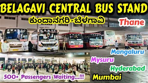 Huge Crowd Belagavi Central Bus Stand Mumbai Mangaluru Mysuru