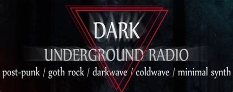 Dark Underground Radio Обзор групп в направлениях Post Punk Goth