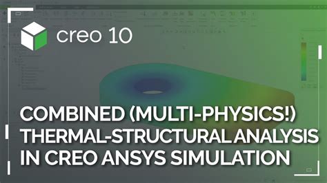 Combined Thermal Structural Analysis In Creo Ansys Simulation Creo