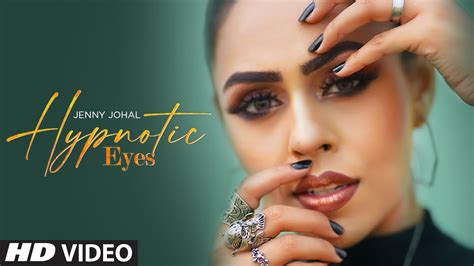 Hypnotic Eyes Full Song Jenny Johal Preet Hundal Arjan Virk