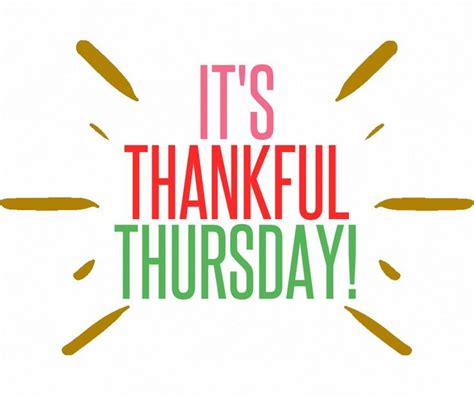 It S Thankful Thursday Thankful Thursday Happy Thursday Images