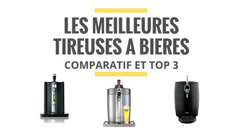 Les Meilleures Tireuses Bi Re Comparatif Le Juste Choix