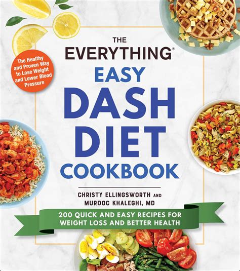 The Everything Easy Dash Diet Cookbook Book By Christy Ellingsworth Murdoc Khaleghi