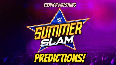 Wwe Summerslam 2021 Predictions Eleanor Wrestling Youtube