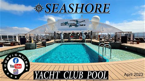 MSC SEASHORE 2023 Yacht Club Pool By Costi YouTube