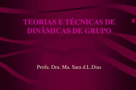 PPT TEORIAS E TÉCNICAS DE DINÂMICAS DE GRUPO PowerPoint Presentation