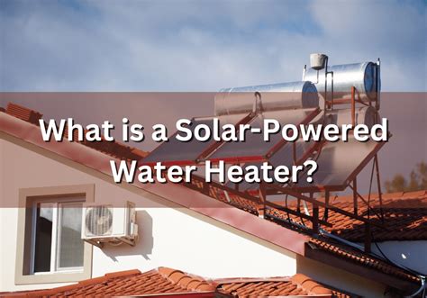 Should You Buy A Solar Powered Water Heater For Your Home Plumbing Company Columbia Tn