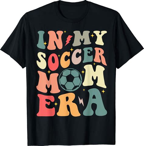 In My Soccer Mom Era Retro Mom Life Shirts For Women Mama T Shirt Buy