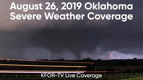 August 26 2019 Oklahoma Severe Weather Coverage KFOR TV Live Coverage