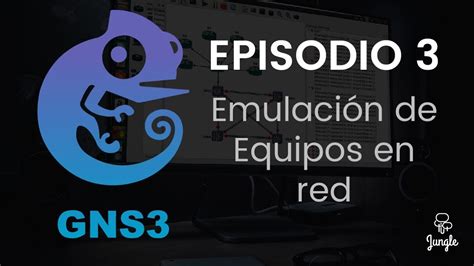 Curso Gns Episodio Emulaci N De Equipos En Red Youtube