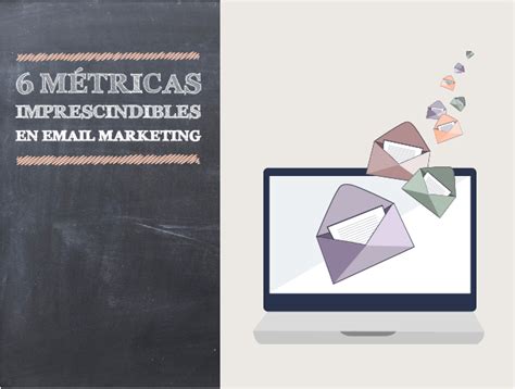 Las M Tricas De Email Marketing M S Importantes Gu A R Pida