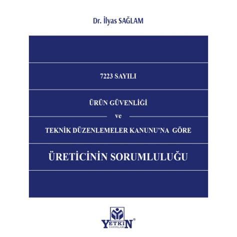 Ürün Güvenliği ve Teknik Düzenlemeler Kanunu na Göre Üreticinin