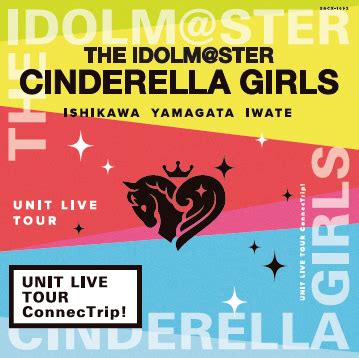 The Idolm Ster Cinderella Girls Unit Live Tour Connectrip Ishikawa