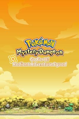 Pok Mon Mystery Dungeon Go For It Radiant Adventure Squad Steamgriddb