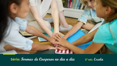 Cooperação Também Se Aprende Na Escola