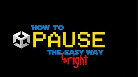 How To Pause Your Game The Easy And Right Way Unity 2d Tutorial