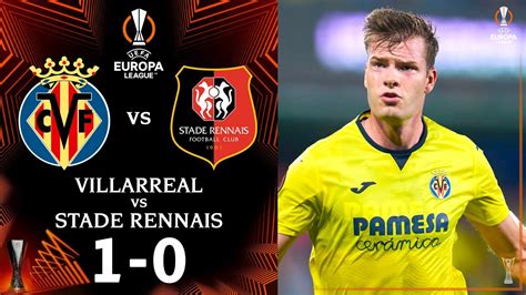 Villarreal Vs Rennes 1 0 All Goals Extended Highlights UEFA