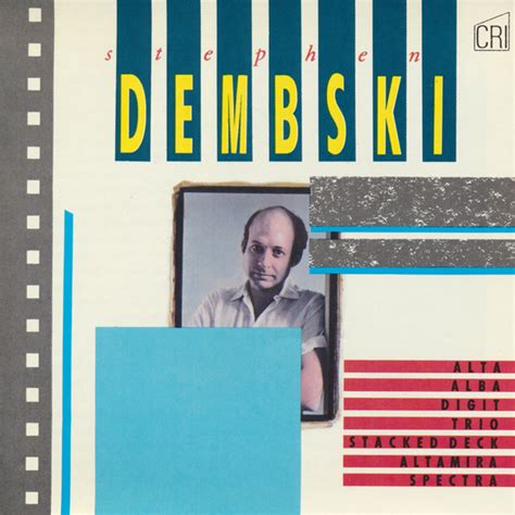 Music Of Stephen Dembski The New York New Music Ensemble Composers