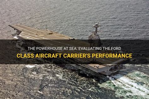 The Powerhouse At Sea: Evaluating The Ford Class Aircraft Carrier's ...