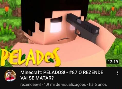 Minecraft Pelados O Rezende Vai Se Matar Rezendeevil Mi De