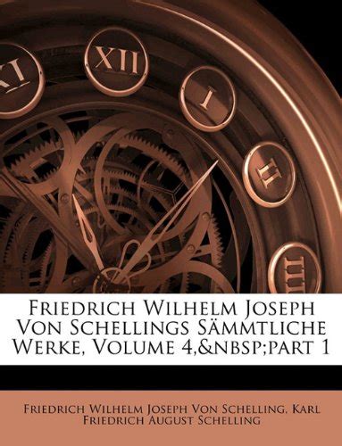 Friedrich Wilhelm Joseph Von Schellings S Mmtliche Werke