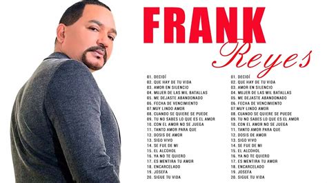 Las Grandes Canciones De Frank Reyes Frank Reyes Sus Mejores