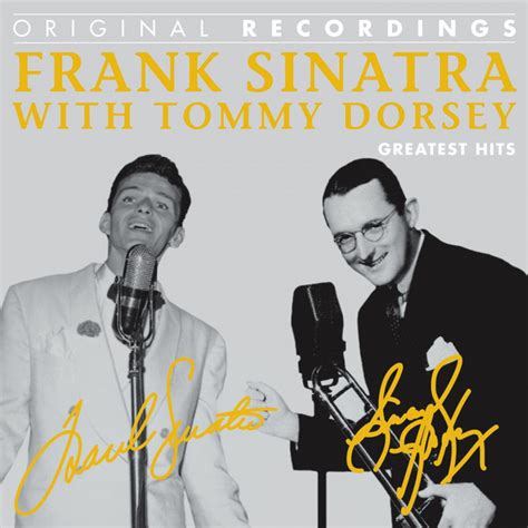 Frank Sinatra With Tommy Dorsey Greatest Hits By Frank Sinatra And