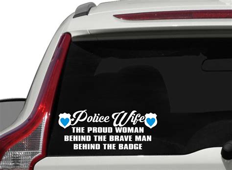 Police Wife The Proud Woman Behind The Brave Man Behind The Badge Vinyl Decal