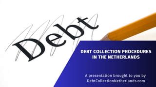 Debt Collection Procedures In The Netherlands PPT