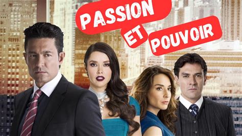 Passion Et Pouvoir Episode En Fran Ais R Sum Novelas