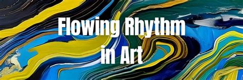 Truly Create Movement with Flowing Rhythm in Art