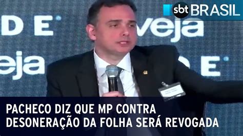 Pacheco diz que governo vai revogar MP contra desoneração da folha