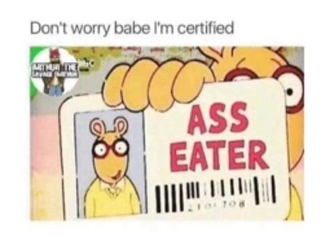 I M Certified Eating Ass Know Your Meme