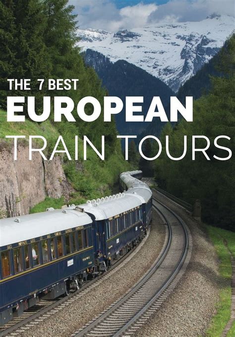 7 Best European Train Tours Train Tour Travel Destinations European