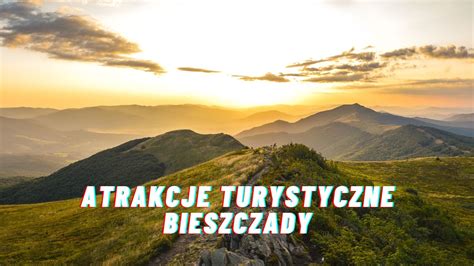 Top Atrakcje Turystyczne Bieszczady Hotelepl