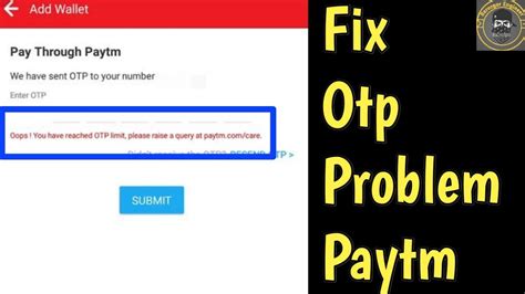 Oops You Have Reached Otp Limit In Paytm Fix Otp Limit Problem Paytm