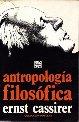 Antropolog A Filos Fica By Ernst Cassirer Goodreads