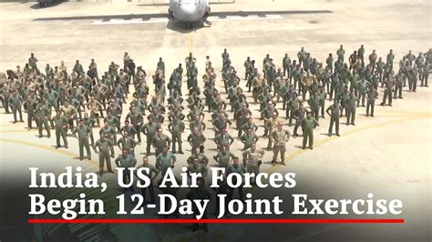 India Us Air Forces Begin Day Joint Exercise Youtube