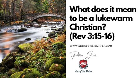 129 What Does It Mean To Be A Lukewarm Christian Rev 315 16