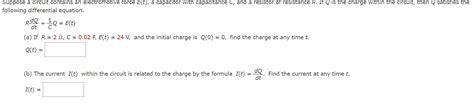 Solved Suppose A Circuit Contains An Electromotive Force