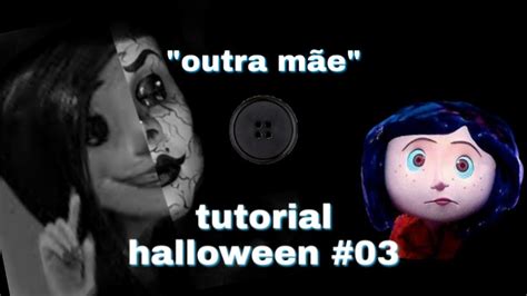 Beldam Other Mother Makeup Tutorial Maquiagem Outra M E Coraline Luna