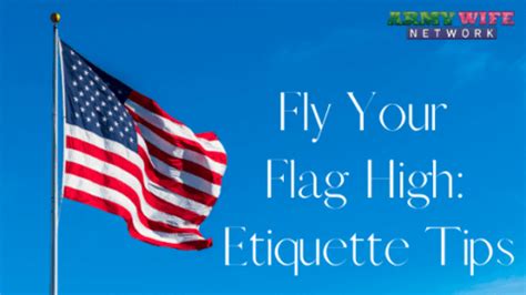 Fly Your Flag High: Etiquette Tips - Mission: Milspouse