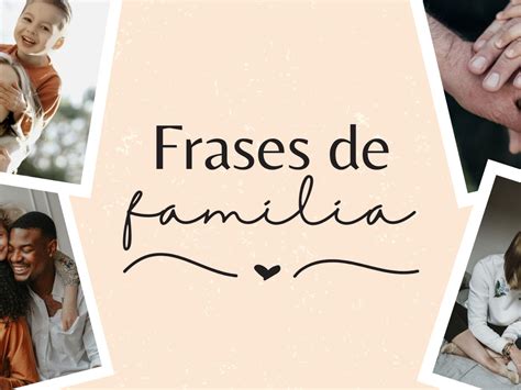 Frases De Familia Que Demuestran La Importancia De Estar Unidos