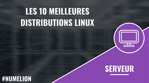 Les Meilleures Distributions Linux D Couvrir Cette S Lection